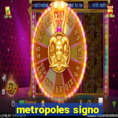 metropoles signo